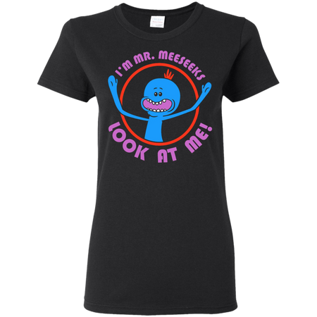 I'm Mr. Meeseeks LOOK AT ME! T-Shirt