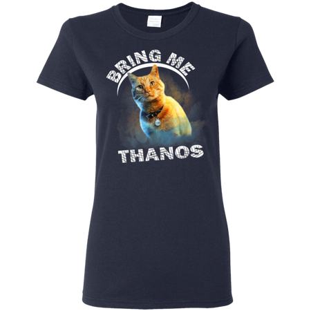 Goose The Flerken CatBring Me Thanos Shirt G500L Gildan Ladies 5 3 oz T Shirt