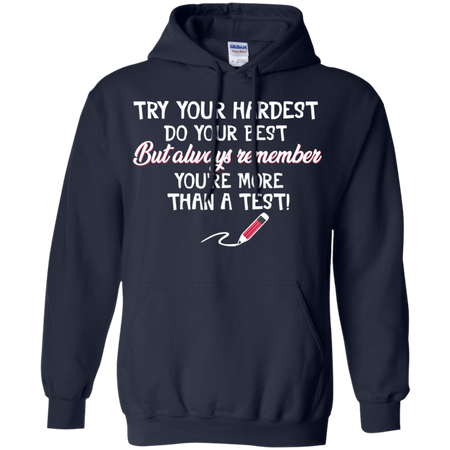 Try Your Hardest Do Your Best Teacher Lover Shirt G185 Gildan Pullover Hoodie 8 oz