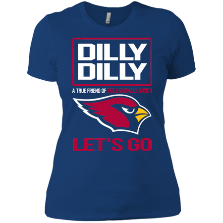 Dilly Dilly a True Friend of The Cardinals Nation Les t go T shirt