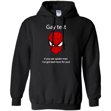 Gay test if you see spider man I ve got bad news for you Hoodie