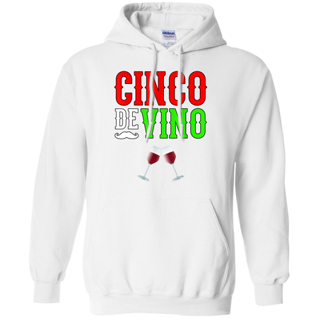 Wine Vino Cinco De Mayo Funny Mexico Shirt G185 Gildan Pullover Hoodie 8 oz