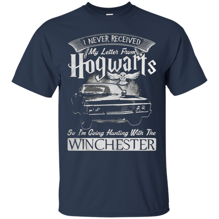 I Never Received My Letter From Hogwarts So I m Going Hunting With The Winchester T Shirt