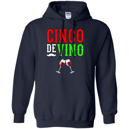 Wine Vino Cinco De Mayo Funny Mexico Shirt G185 Gildan Pullover Hoodie 8 oz