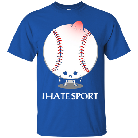 I Hate Sport T shirt
