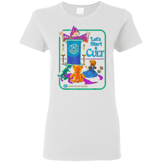 Funny Let s Start A Cult Activities For Children Shirt G500L Gildan Ladies 5 3 oz T Shirt