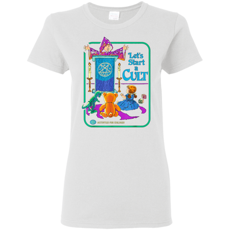 Funny Let s Start A Cult Activities For Children Shirt G500L Gildan Ladies 5 3 oz T Shirt