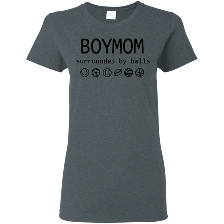 Womens Boy Mom Surrounded By Balls Shirt G500L Gildan Ladies' 5.3 oz. T-Shirt