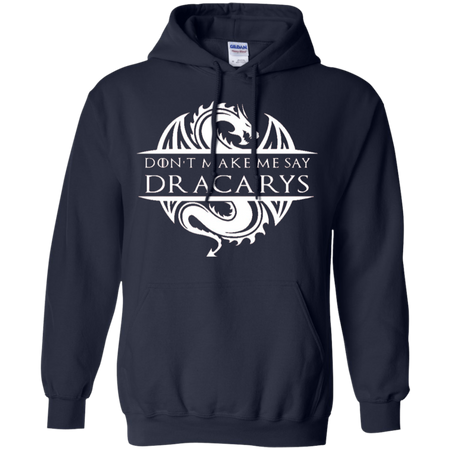 Don't Make Me Say Dracarys | Game Of Thrones Shirt | Game Of Thrones Shirt For Women | Plus Size TShirt