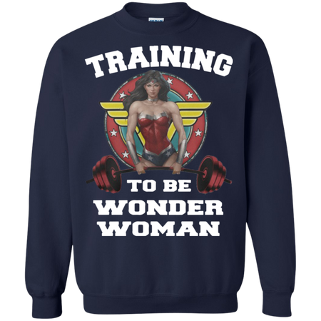 Training to be wonder woman women Sweatshirt