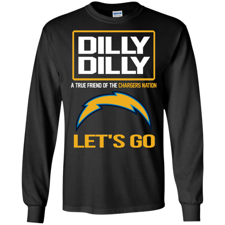 Dilly Dilly a True Friend of The Chargers Nation Les t go T shirt