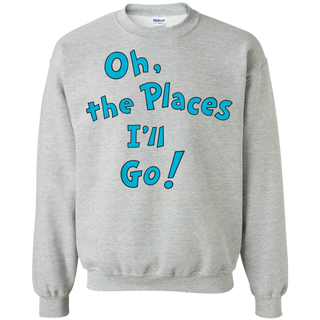 Kids Dr. Seuss Oh, The Places I'll Go Shirt G180 Gildan Crewneck Pullover Sweatshirt  8 oz.