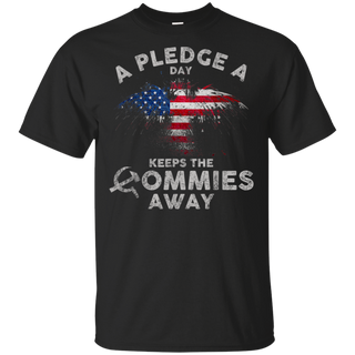 A Pledge A Day Keeps The Commies Away Funny Shirt G200 Gildan Ultra Cotton T Shirt