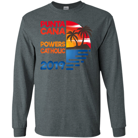 Punta Cana Power Catholic Senior Trip 2019 Matching Shirt G240 Gildan LS Ultra Cotton T-Shirt