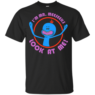 I'm Mr. Meeseeks LOOK AT ME! T-Shirt