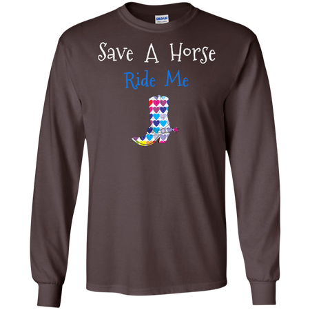 Save Horse Ride Me Shirt G240 Gildan LS Ultra Cotton T Shirt