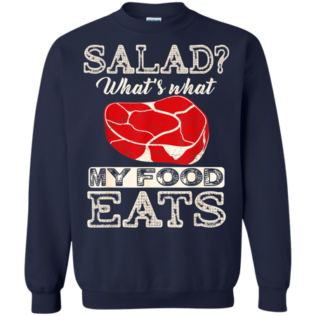 Salad That's What My Food Eats Shirt G180 Gildan Crewneck Pullover Sweatshirt  8 oz.