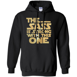 The sass is strong with this one Hoodie