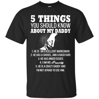 5 Things You Should Know About My Daddy T shirt
