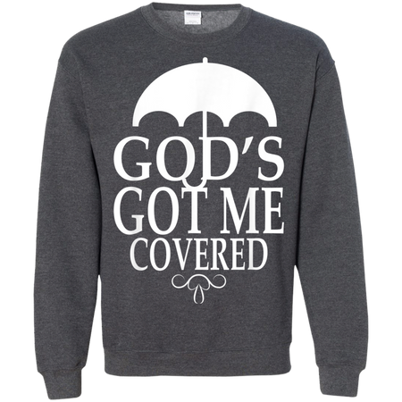 Covered Got Me Shirt G180 Gildan Crewneck Pullover Sweatshirt  8 oz.