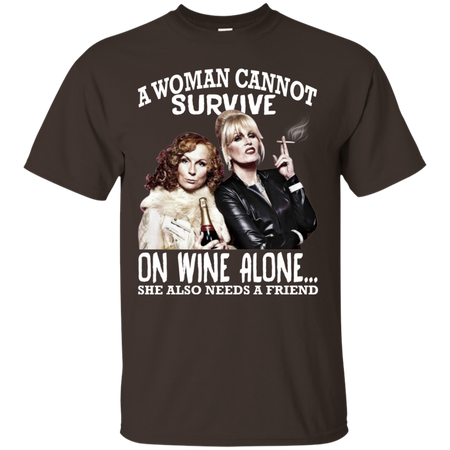 A Woman Cannot Survive On Wine Alone T shirt