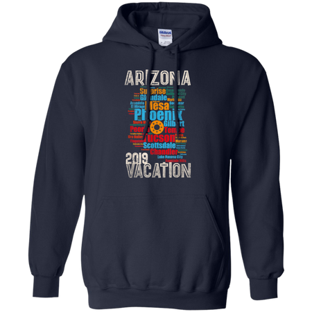 Arizona Vacation 2019 Spring Break Cities Map Throwback Shirt G185 Gildan Pullover Hoodie 8 oz