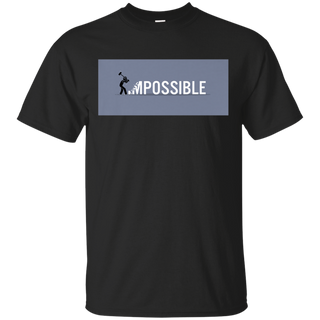 Nothing's Impossible Tee Shirt G200 Gildan Ultra Cotton T-Shirt