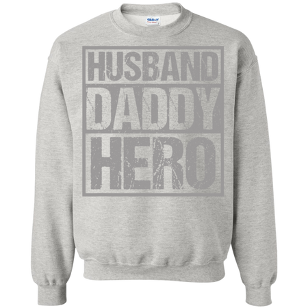 Men's Husband Daddy Hero Shirt G180 Gildan Crewneck Pullover Sweatshirt  8 oz.