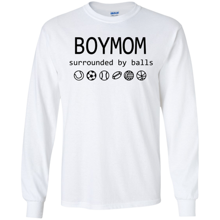 Womens Boy Mom Surrounded By Balls Shirt G240 Gildan LS Ultra Cotton T-Shirt