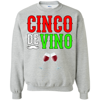 Wine Vino Cinco De Mayo Funny Mexico Shirt G180 Gildan Crewneck Pullover Sweatshirt  8 oz.