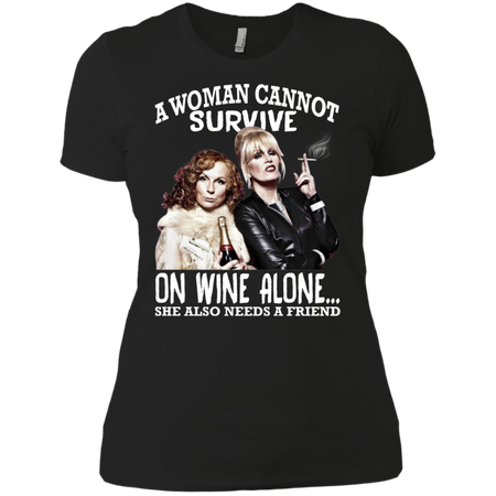 A Woman Cannot Survive On Wine Alone T shirt