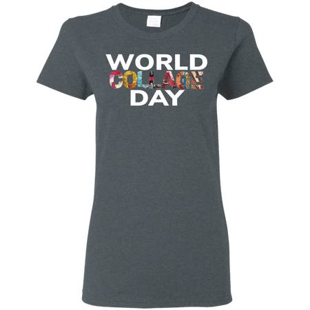 Celebrate World Collage Day 2019 Shirt G500L Gildan Ladies 5 3 oz T Shirt