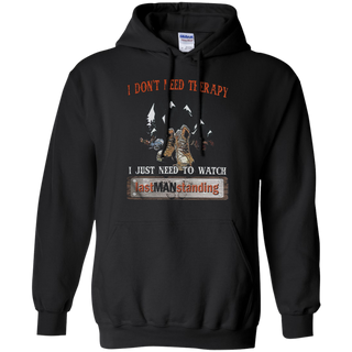 I donŠ Èt need therapy I just need to watch last man standing hiking Hoodie