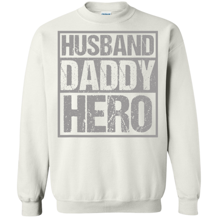 Men's Husband Daddy Hero Shirt G180 Gildan Crewneck Pullover Sweatshirt  8 oz.