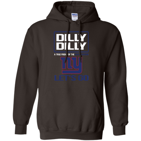 Dilly Dilly a True Friend of The Giants Nation Les t go T shirt