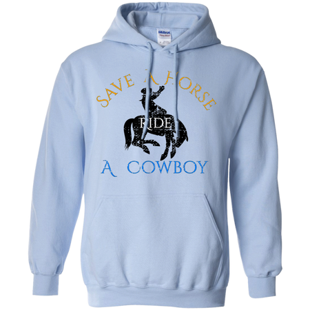 Save Horse Ride Cowboy Shirt G185 Gildan Pullover Hoodie 8 oz