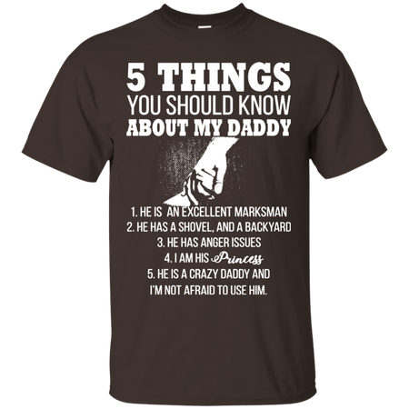 5 Things You Should Know About My Daddy T shirt