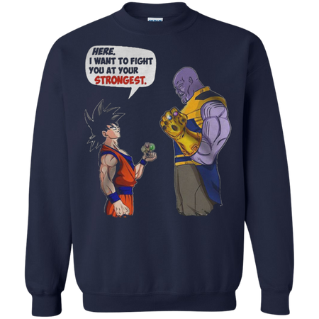 Goku and Thanos Here I Want To Fight Your Strongest Sweatshirt