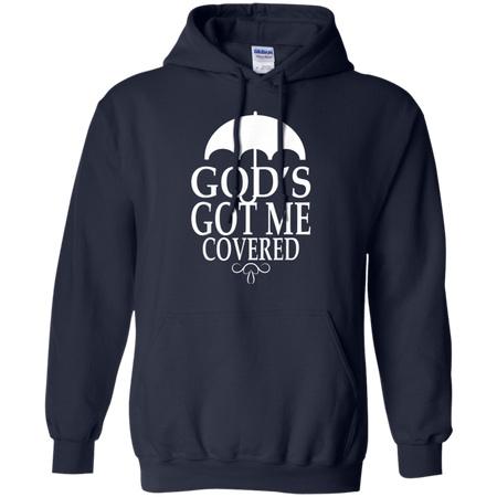 Covered Got Me Shirt G185 Gildan Pullover Hoodie 8 oz