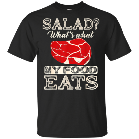 Salad That's What My Food Eats Shirt G200 Gildan Ultra Cotton T-Shirt