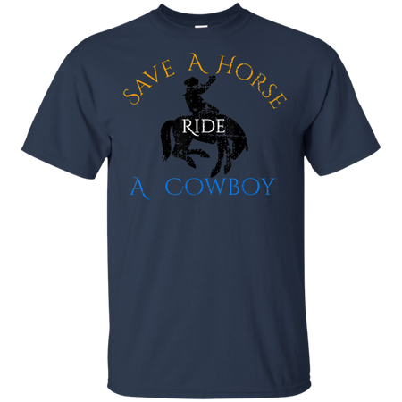 Save Horse Ride Cowboy Shirt G200 Gildan Ultra Cotton T-Shirt