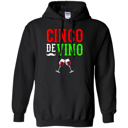 Wine Vino Cinco De Mayo Funny Mexico Shirt G185 Gildan Pullover Hoodie 8 oz