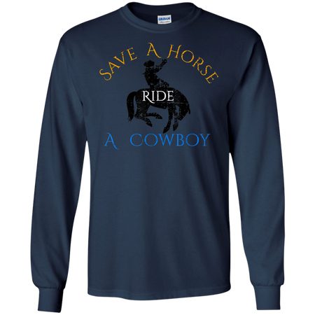 Save Horse Ride Cowboy Shirt G240 Gildan LS Ultra Cotton T Shirt