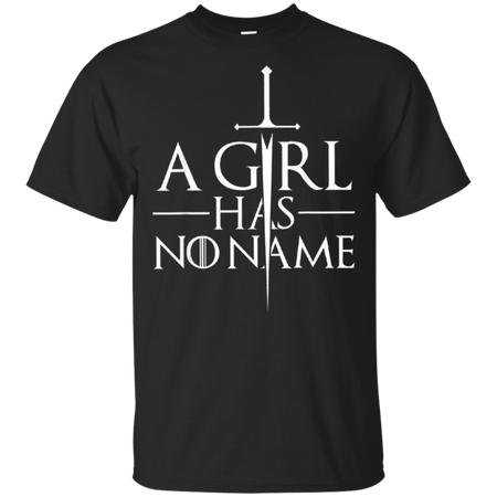 A Girl Has No Name Shirt No Home Game of Thrones Shirt GOT Tshirt Dracarys Shirt Khaleesi Arya Stark House Stark Mother of Dragons