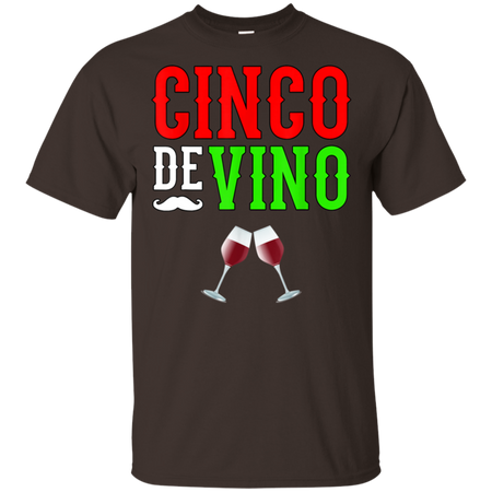 Wine Vino Cinco De Mayo Funny Mexico Shirt G200 Gildan Ultra Cotton T-Shirt