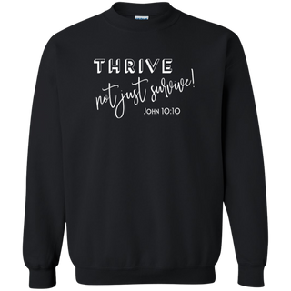 Thrive Not Just Survive Shirt John 10 10 Christian Sweatshirt