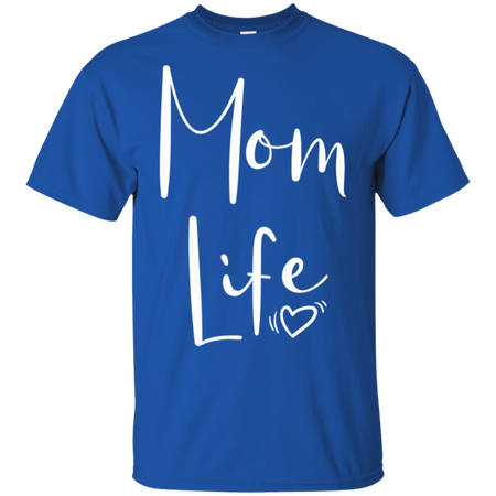 Womens Mom Life Shirts For Women Mothers Day Shirt G200 Gildan Ultra Cotton T Shirt