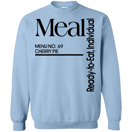 Womens Meal Ready To Eat Individual Menu No 69 Cherry Pie Shirt G180 Gildan Crewneck Pullover Sweatshirt  8 oz.