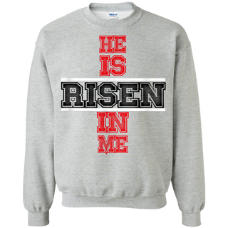 He Is Risen In Me Christ Shirt G180 Gildan Crewneck Pullover Sweatshirt 8 oz