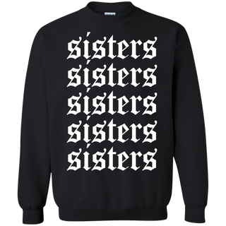 Hi Sisters Shirt G180 Gildan Crewneck Pullover Sweatshirt 8 oz